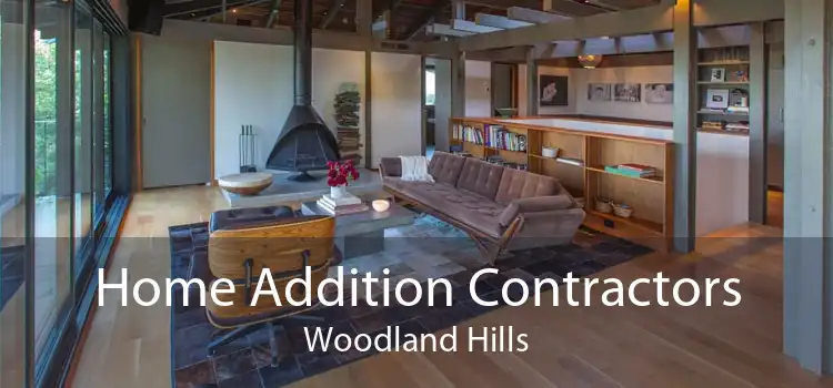 Home Addition Contractors Woodland Hills